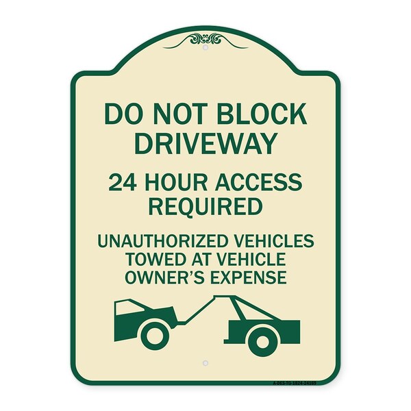Do Not Block Driveway 24 Hour Access Required Unauthorized Vehicles Towed Away, A-DES-TG-1824-24169